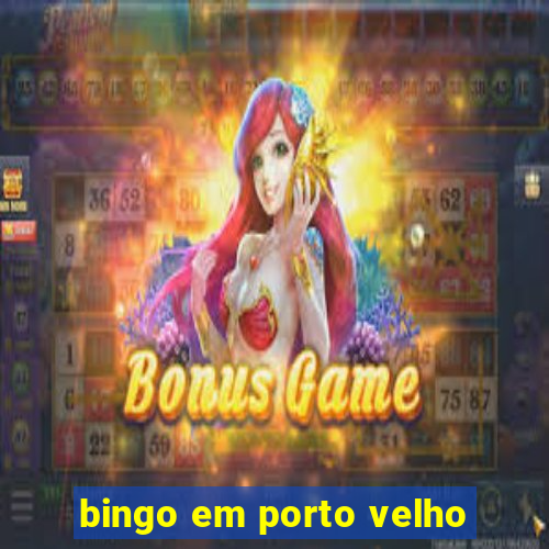 bingo em porto velho